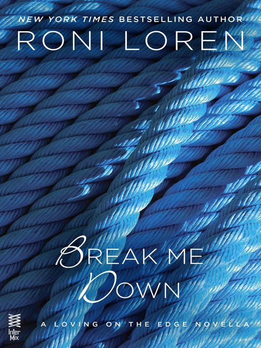 Title details for Break Me Down by Roni Loren - Available